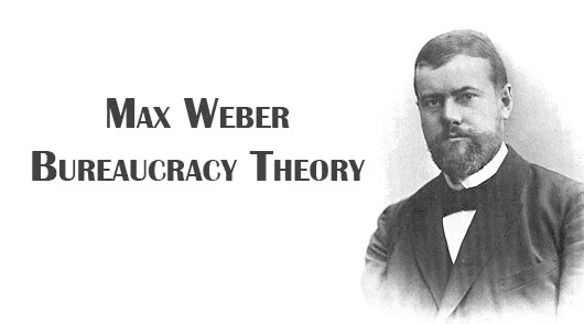 Bureaucratic Theory By Max Weber