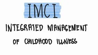 INTEGRATED MANAGEMENT OF CHILDHOOD ILLNESSES IMCI