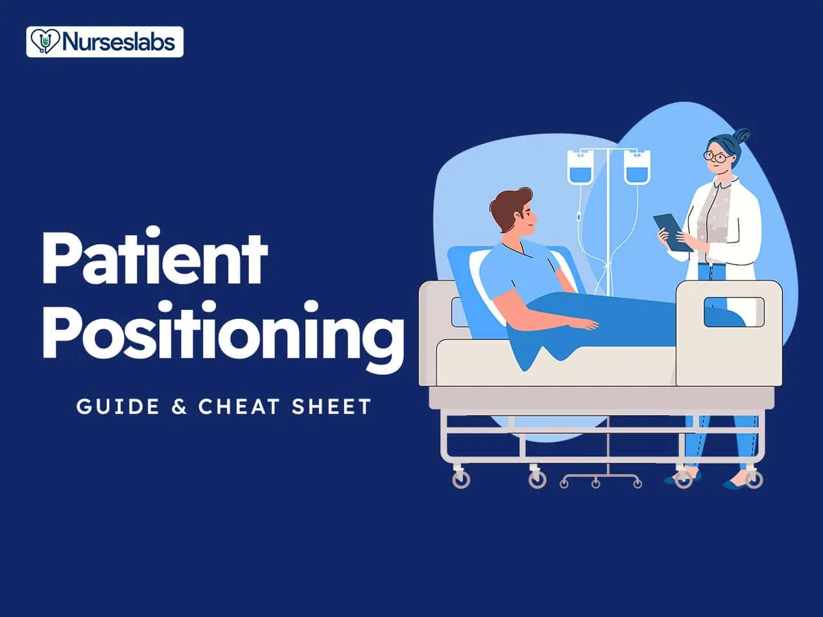 Patient Positioning Cheat Sheet Guide Nurseslabs 2022